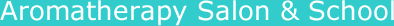 Aromatherapy Salon & School